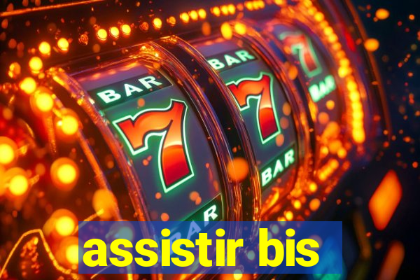 assistir bis